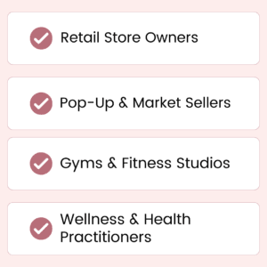 A checklist-style graphic featuring four categories: Retail Store Owners, Pop-Up & Market Sellers, Gyms & Fitness Studios, and Wellness & Health Practitioners. The background is soft pink with checkmarks next to each category.