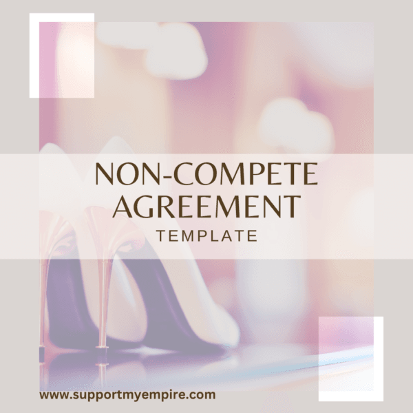 Non-Compete Agreement Template cover image featuring high heels with a soft pink and gold aesthetic. Secure your business today at www.supportmyempire.com